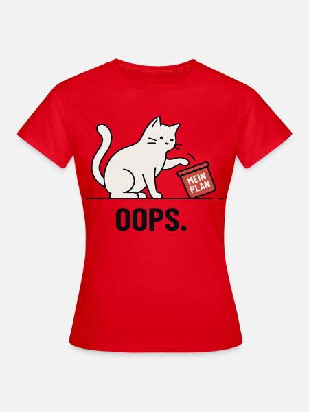 Mein Plan… Oops – Lustige Katze - Frauen T-Shirt - Rot