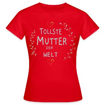 Tollste Mutter der Welt, Muttertag - Frauen T-Shirt - Rot - Vorne - AI Model Female 172 dark (172cm)