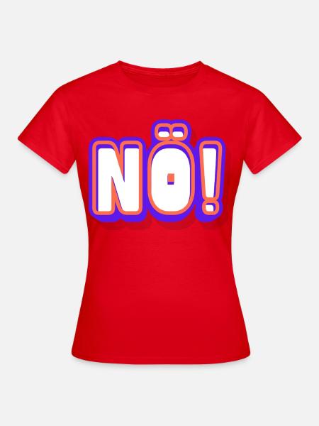 NO! Neon Pop Schriftkunst - Frauen T-Shirt - Rot