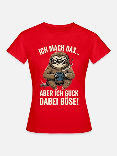 Faultier Böser Blick Kaffee - Frauen T-Shirt - Rot