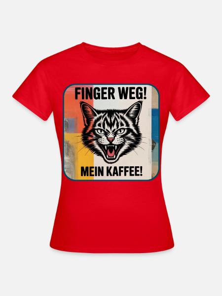 Finger Weg! Mein Kaffee Katzenspruch - Frauen T-Shirt - Rot