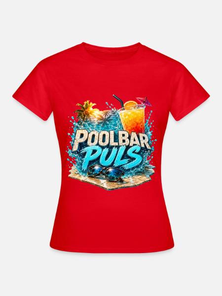 Poolbar Puls Sommer Urlaub Party Cocktail - Frauen T-Shirt - Rot