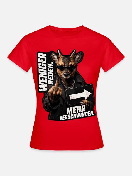 Weniger reden mehr verschwinden - Frauen T-Shirt - Rot