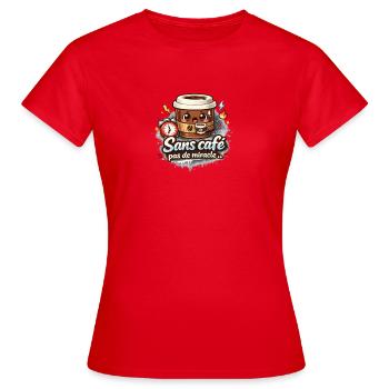 Sans café pas de miracle  - T-shirt Femme - rouge - Devant - AI Model Female 172 dark (172cm)