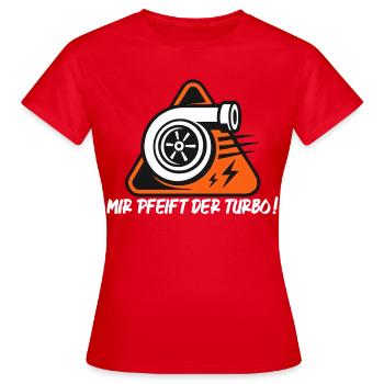 Mir pfeift der Turbo - Frauen T-Shirt - Rot - Vorne - AI Model Female 172 dark (172cm)