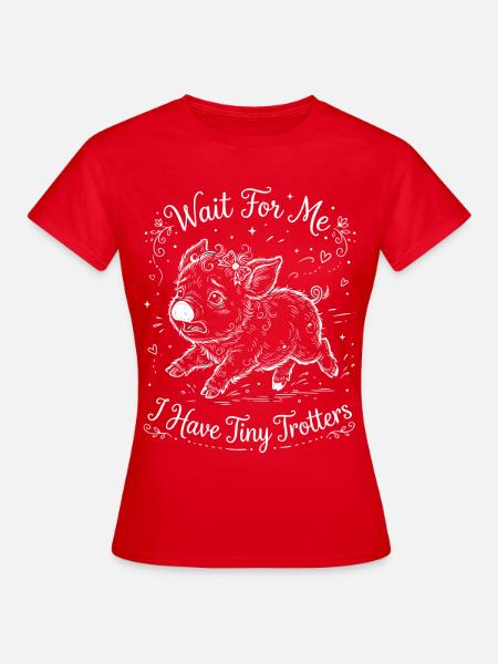 Tiny Trotters Warte Auf Mich - Frauen T-Shirt - Rot
