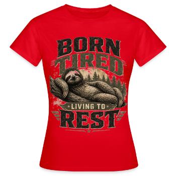 Born Tired, Living to Rest – Humor für Faule - Frauen T-Shirt - Rot - Vorne - AI Model Female 172 dark (172cm)