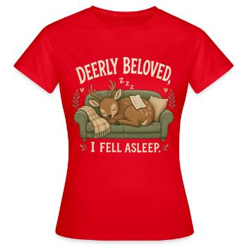 Deerly Beloved I Fell Asleep Funny Sleeping Deer M - Women's T-Shirt - red - Front - AI Model Female 172 dark (172cm)