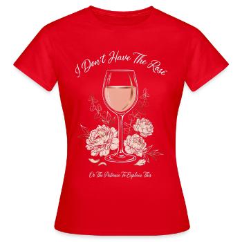 I Don’t Have The Rose Glass - Women's T-Shirt - red - Front - AI Model Female 172 dark (172cm)