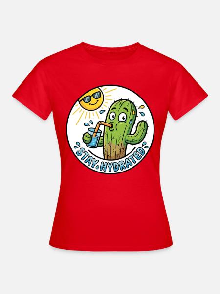 Stay Hydrated - Durstiger Kaktus - Frauen T-Shirt - Rot