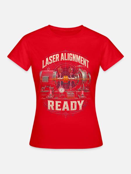 Industriemechaniker Laser Alignment Ready - Frauen T-Shirt - Rot