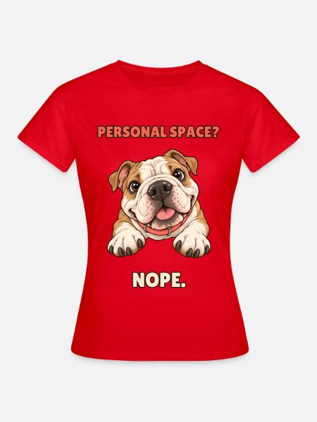 Personal Space Nope – Funny Bulldog - Frauen T-Shirt - Rot