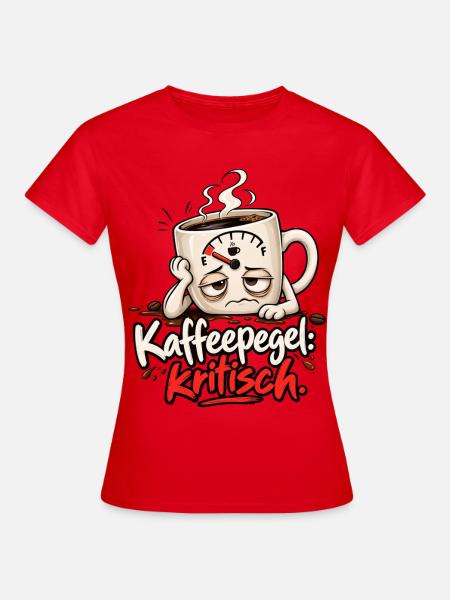 Lustiges Kaffeemotiv - Kaffeepegel kritisch - Frauen T-Shirt - Rot