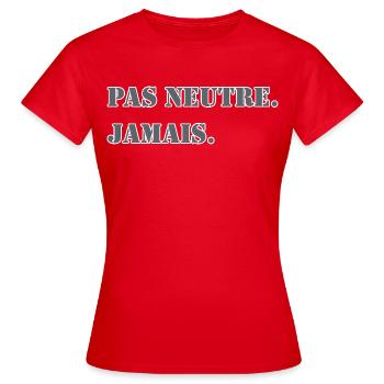 NICHT NEUTRAL. NIEMALS. - Frauen T-Shirt - Rot - Vorne - AI Model Female 172 dark (172cm)