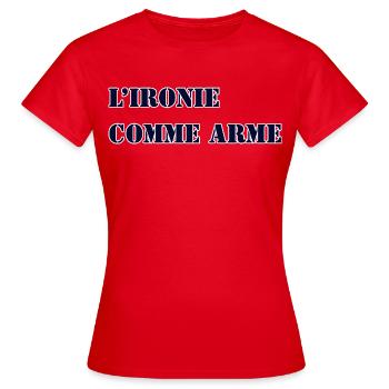 L’IRONIE COMME ARME - T-shirt Femme - rouge - Devant - AI Model Female 172 dark (172cm)