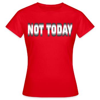 Not Today – Minimalistisches Typografie Statement - Frauen T-Shirt - Rot - Vorne - AI Model Female 172 dark (172cm)