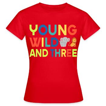 Young wild and three,Birthday - Frauen T-Shirt - Rot - Vorne - AI Model Female 172 dark (172cm)