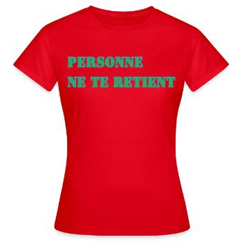 PERSONNE NE TE RETIENT - T-shirt Femme - rouge - Devant - AI Model Female 172 dark (172cm)