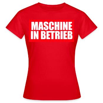 Maschine In Betrieb - Frauen T-Shirt - Rot - Vorne - AI Model Female 172 dark (172cm)