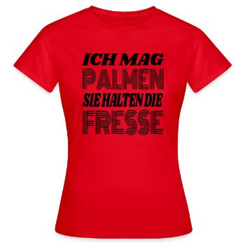 Ich mag Palmen Sie Halten die Fresse - Frauen T-Shirt - Rot - Vorne - AI Model Female 172 dark (172cm)