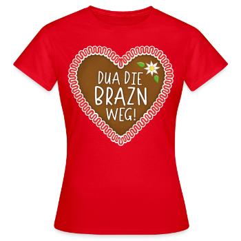 Dua Die Brazn Weg! Lebkuchenherz - Frauen T-Shirt - Rot - Vorne - AI Model Female 172 dark (172cm)
