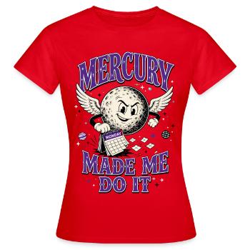 Mercure m’a forcé à le faire – Humour astrologique - T-shirt Femme - rouge - Devant - AI Model Female 172 dark (172cm)