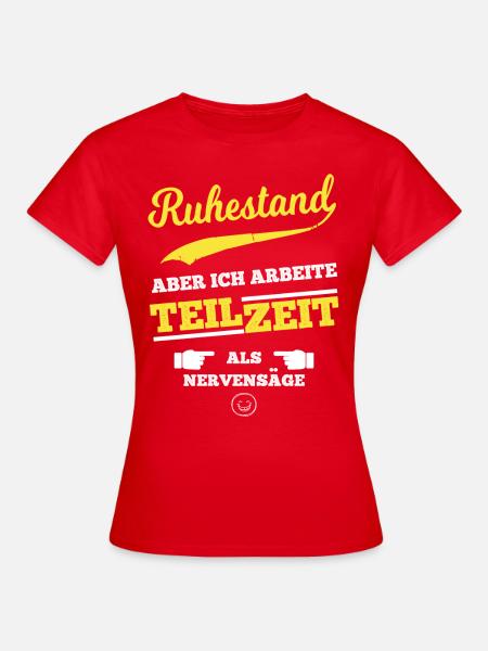 Teilzeit Ruhestand - Frauen T-Shirt - Rot