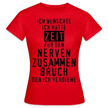 Nerven zusammenbruch nervig - Frauen T-Shirt - Rot - Vorne - AI Model Female 172 dark (172cm)