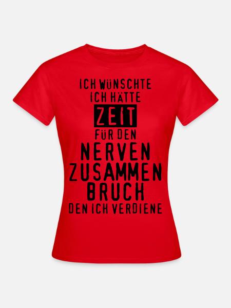 Nerven zusammenbruch nervig - Frauen T-Shirt - Rot