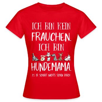 Ich bin kein Frauchen Ich bin Hundemama - Frauen T-Shirt - Rot - Vorne - AI Model Female 172 dark (172cm)