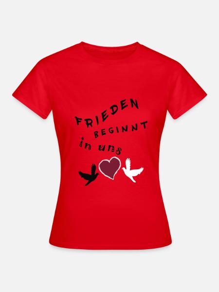 Frieden beginnt in uns - Frauen T-Shirt - Rot