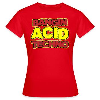 | Acid Techno Bangin Acid Techno - T-shirt Femme - rouge - Devant - AI Model Female 172 dark (172cm)