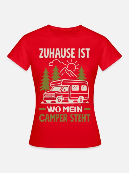 Camping Wohnmobil Camper Spruch Geschenk - Frauen T-Shirt - Rot