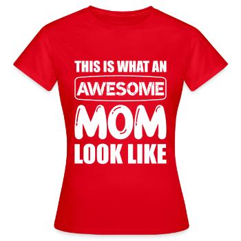 This is what an awesome Mom looks like best Mother - Women's T-Shirt - red - Front - AI Model Female 172 dark (172cm)