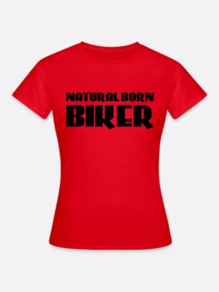 Natural born Biker - Frauen T-Shirt - Rot