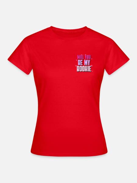 Will You Be My Bookie - Frauen T-Shirt - Rot