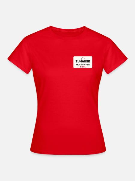 Zuhause muss sicher sein - Frauen T-Shirt - Rot