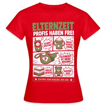 Elternzeit Profis Haben Frei - Frauen T-Shirt - Rot - Vorne - AI Model Female 172 dark (172cm)