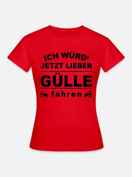 Gülle fahren - Frauen T-Shirt - Rot