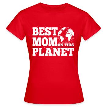 Best Mom on this planet Mother's Day gift - Women's T-Shirt - red - Front - AI Model Female 172 dark (172cm)