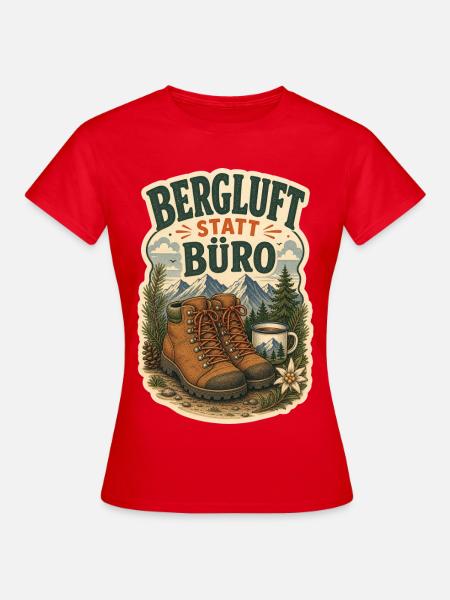 BERGLUFT STATT BÜRO - Frauen T-Shirt - Rot