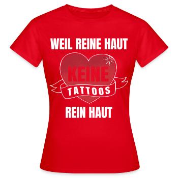 Weil reine Haut rein Haut Tattoofrei - Frauen T-Shirt - Rot - Vorne - AI Model Female 172 dark (172cm)
