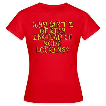 Pourquoi ne puis-je pas être riche au lieu d’être beau 4 - T-shirt Femme - rouge - Devant - AI Model Female 172 dark (172cm)