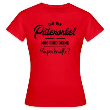 patenonkel spruch superkraefte - Frauen T-Shirt - Rot - Vorne - AI Model Female 172 dark (172cm)