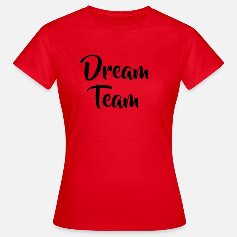 Dream Team - Frauen T-Shirt - Rot