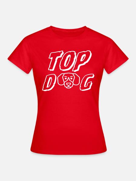 TOP DOG - Frauen T-Shirt - Rot