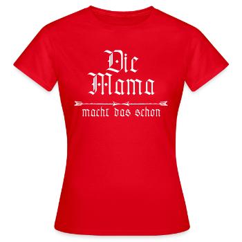 die Mama macht das schon - Frauen T-Shirt - Rot - Vorne - AI Model Female 172 dark (172cm)