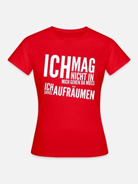 Lustiger Spruch - Frauen T-Shirt - Rot
