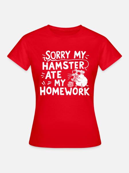 Lustiger Spruch für Hamsterfans - Frauen T-Shirt - Rot