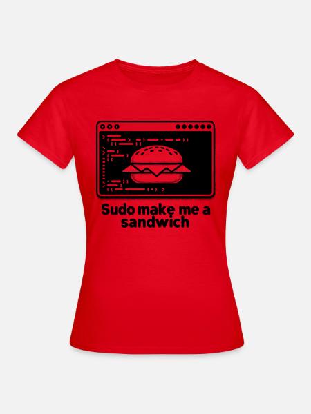Sudo mach mir ein Sandwich - Frauen T-Shirt - Rot